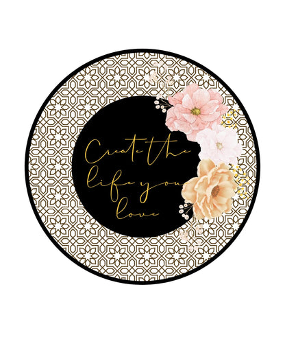 Create the life you love Signs